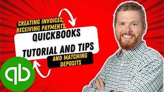 QuickBooks Tutorial and Tips - Creating Invoices, Receiving Payments, and Matching Deposits