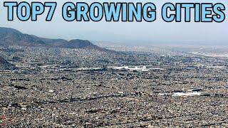 7 FASTEST GROWING cities in the world, 2022