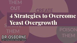 4 Strategies To Overcome Yeast Overgrowth