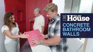 Concrete Bathroom Walls | This Old House