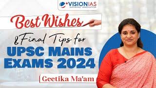 Best Wishes & Final Tips for UPSC Mains Exam 2024 | Geetika Ma'am