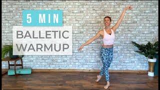 5 minute Balletic Warm Up - Muscle and Mind Activation