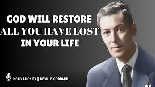 God Will Restore All You Have Lost In Your Life||NEVILLE GODDARD||#faith, #gratitude