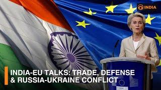 India-EU High-Level Talks: Free Trade Agreement, Defense, Russia-Ukraine Conflict & More | DD India