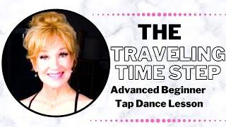 How to Tap Dance - The “Traveling Time Step” Made Easy for Advanced Beginners