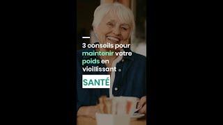 3 conseils pour maintenir votre poids en vieillissant