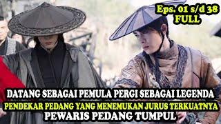 DATANG SEBAGAI PEMULA PERGI SEBAGAI LEGENDA PEMILIK PEDANG TUMPUL | Alur Cerita Film