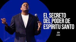 El Secreto del Poder de El Espíritu Santo | Pastor Juan Carlos Harrigan