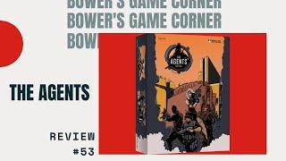 Bower's Game Corner #53: The Agents Review