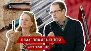 Elegant Engraved Sheaffers! | APTV 568