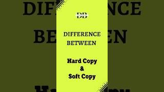 Difference Between Hard Copy and Soft Copy | From Hard Copy to Soft Copy: The Digital Evolution!