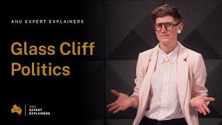 ANU Expert Explainers: Glass Cliff Politics