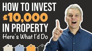 How To Invest £10000 In Property | How To Invest 10k