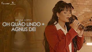 Bruna Lopez - Quão Lindo + Agnus Dei   (Clipe Oficial)