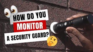 How Do You Monitor a Security Guard?