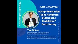 Buchpräsentation "Mini-Handbuch Didaktische Reduktion" Yvo Wüest (Beltz-Verlag 9.2.2022)