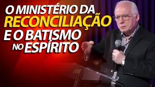 O Ministério da Reconciliação e o Batismo no Espírito Santo | Pregação do Pastor Paulo Seabra