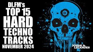 DI.FM Top 15 Hard Techno Tracks November 2024 *Withecker, Jason Little, ROTURA XXL and more*