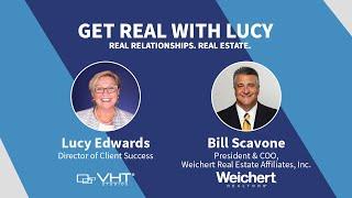 Get Real with Lucy | Bill Scavone, President and COO of Weichert Real Estate Affiliates, Inc