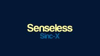 Sinc-X - Senseless (Tracker version)