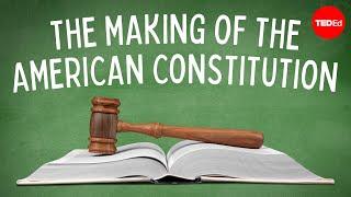 The Making of the American Constitution - Judy Walton