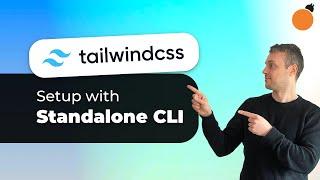 TailwindCSS Standalone CLI guide - no Node.js required!