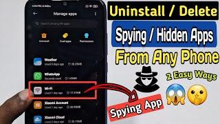 How to Uninstall or Delete Spying Hidden Apps 2025