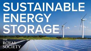 Truly sustainable energy storage | The Royal Society