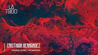 Cristhian Hernandez [Magma Music/Nicaragua] | La Tribu Session 006