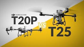 DJI Agras T20P vs. T25