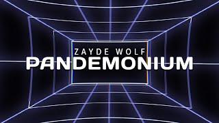 ZAYDE WOLF - PANDEMONIUM - Official Lyric Video