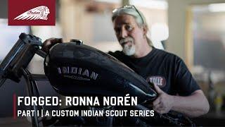 Forged: Indian Scout | Ronna Norén | Part 1