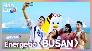 [¡Hola, Corea] Energetic Busan｜Feel the Pulse of Korea's Port City!