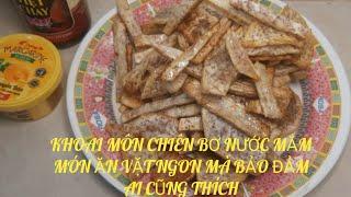 KHOAI MÔN CHIÊN BƠ NƯỚC MẮM MÓN ĂN VẶT NGON MÀ BẢO ĐẢM AI CŨNG THÍCH