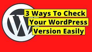 3 Ways To Check Your WordPress Version