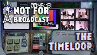 Fully Wired For Looping  |  'Not For Broadcast: The Timeloop' (DLC) (PART 2 - ENDING)