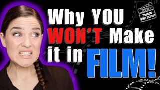 Why MOST Won't make it in FILM | The Truth of  Film Industry SUCCESS