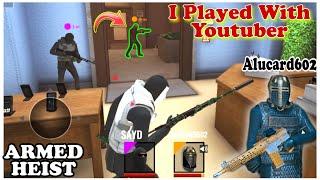 Best Gameplay W/ Alucard602| ARMED HEIST #84