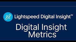 Understanding Digital Insight Metrics | Lightspeed Digital Insight