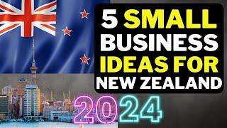  5 Small Business Ideas for New Zealand 2024 | New small Business Ideas For New Zealand