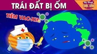 TRÁI ĐẤT BỊ ỐM - PHIM HOẠT HÌNH HAY NHẤT - KHOẢNH KHẮC KỲ DIỆU - TRUYỆN CỔ TÍCH HAY NHẤT