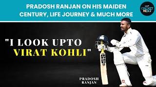 Ranji Trophy: Pradosh Ranjan on His Life Journey, Maiden Ranji Century, and Much More