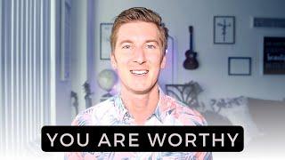 You Are Worthy | Austin Blanchfill | Weekly Encouragement