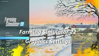 The Best Farming Simulator 22 Graphics Settings?