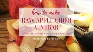 How To Make Raw Apple Cider Vinegar From Scraps