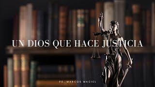 Un Dios Que Hace Justicia - Marcos Maciel