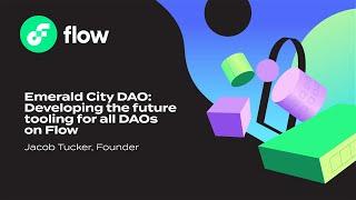 Emerald City DAO: Developing the future tooling for all DAOs on Flow