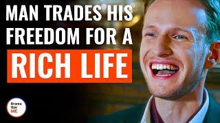 Man Trades His Freedom For A Rich Life | @DramatizeMe