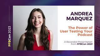 How to usertest your podcast with Andrea Marquez