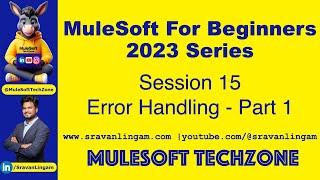 Session 15 : Error Handling in Mule 4 #Mulesoft  Part 1|  @sravanlingam  #MuleSoft for #Salesforce